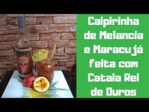 CAIPIRINHA DE MELANCIA E MARACUJÁ | DRINKS & SABORES
