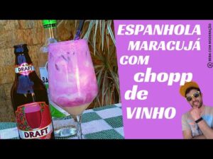 COMO FAZER ESPANHOLA COM CHOPP DE VINHO | DRINKS&SABORES