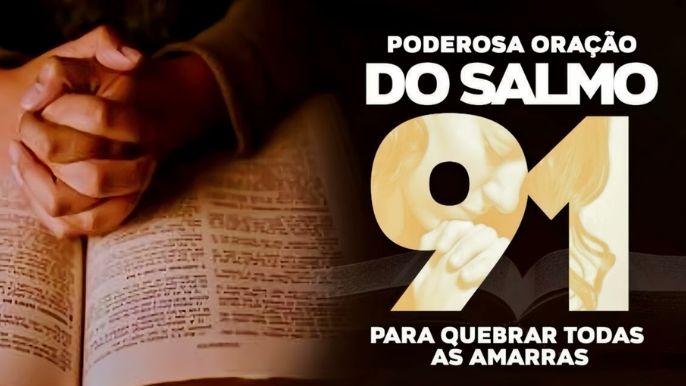 1 Salmo 91 para quebrar amarras encontre libertacao