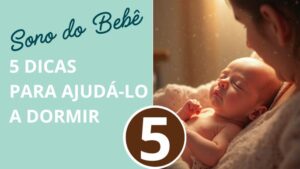 Como Fazer o Bebê Dormir Melhor