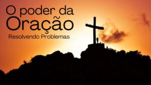 5 O poder da oração para resolver problemas