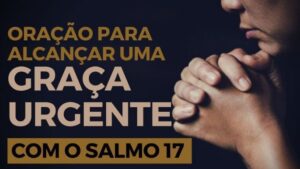 Oração para Alcançar uma Graça Urgente
