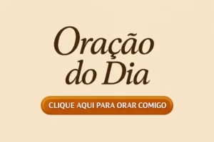 Oração do Dia: A ‘Receita’ Divina para um Futuro de Paz e Esperança que Deus Preparou Especialmente Para VOCÊ!