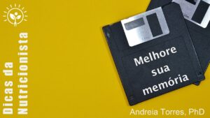 Memória fraca? Veja as dicas com a nutricionista Andreia Torres