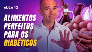 10 ALIMENTOS para BAIXAR A GLICOSE RAPIDAMENTE – Aula 10
