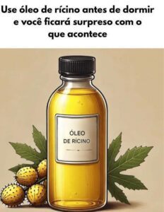 Use óleo de rícino antes de dormir e você ficará surpreso com o que acontece..