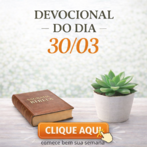 CLICK AQUI – DEVOCIONAL SEGUNDA 30/03