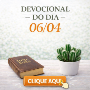 CLICK AQUI – DEVOCIONAL SEGUNDA 06/04