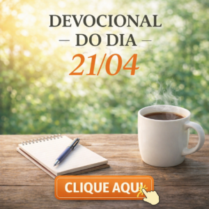 CLICK – DEVOCIONAL TERÇA 21/04